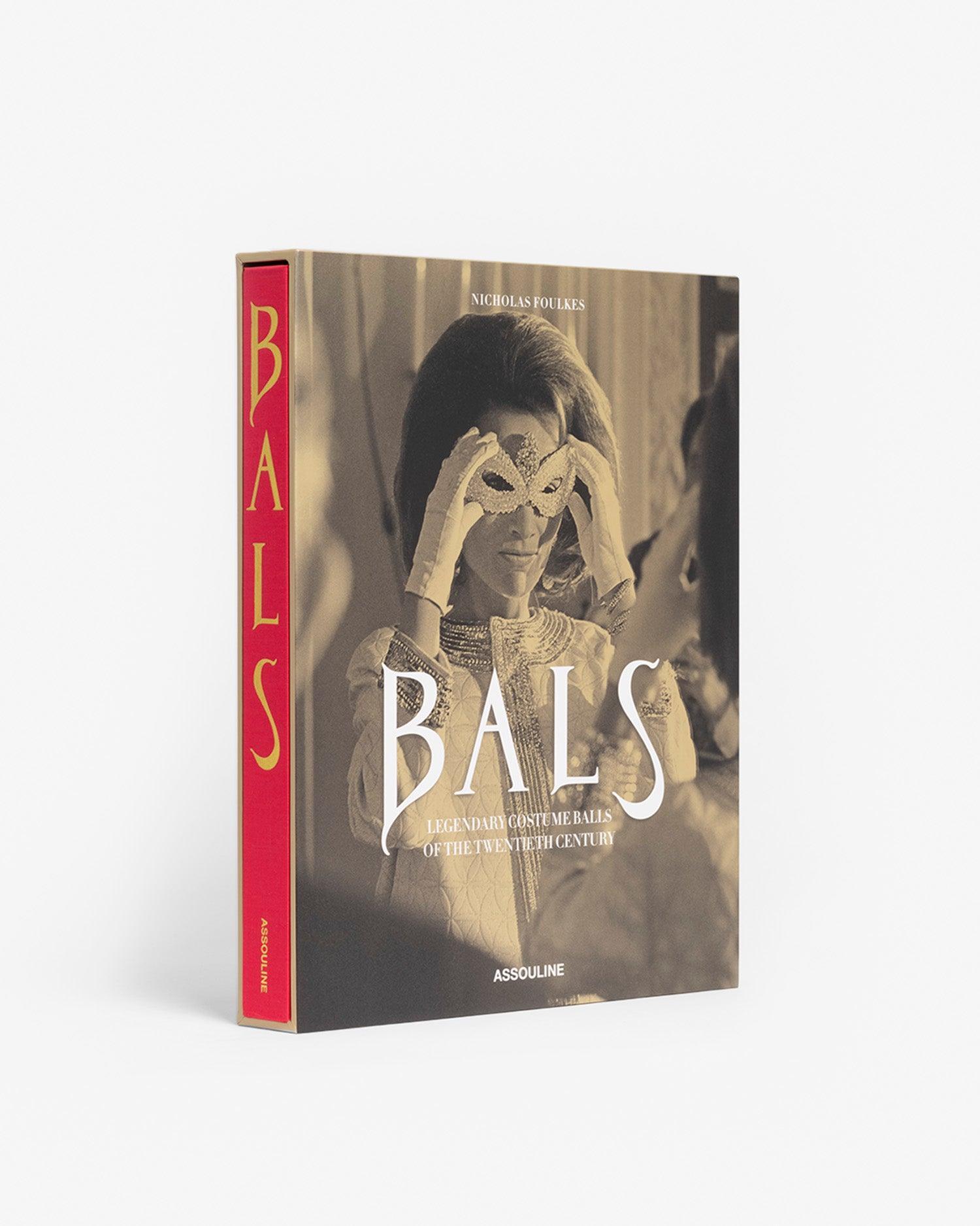 BALS by Nicholas Foulkes - Coffee Table Book | ASSOULINE