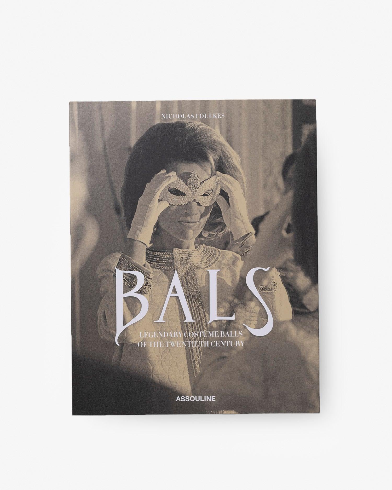 BALS by Nicholas Foulkes - Coffee Table Book | ASSOULINE